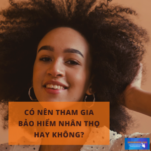 có nên tham gia bảo hiểm nhân thọ hay không